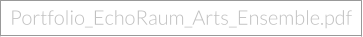 Portfolio_EchoRaum_Arts_Ensemble.pdf