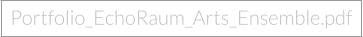 Portfolio_EchoRaum_Arts_Ensemble.pdf